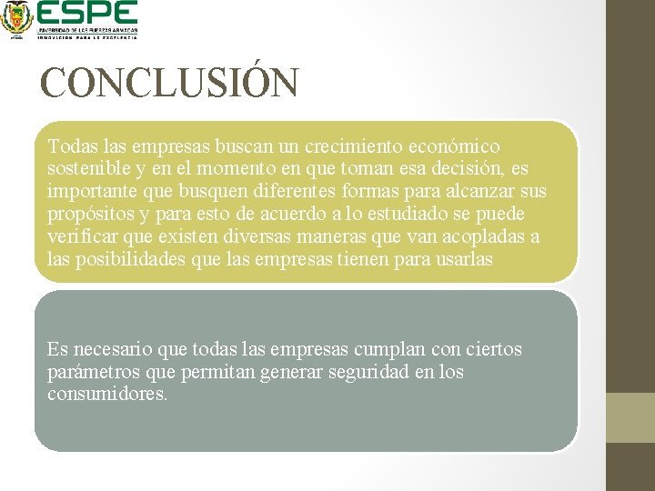 CONCLUSIÓN Todas las empresas buscan un crecimiento económico sostenible y en el momento en