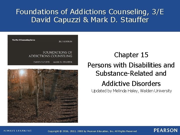 Foundations of Addictions Counseling, 3/E David Capuzzi & Mark D. Stauffer Chapter 15 Persons