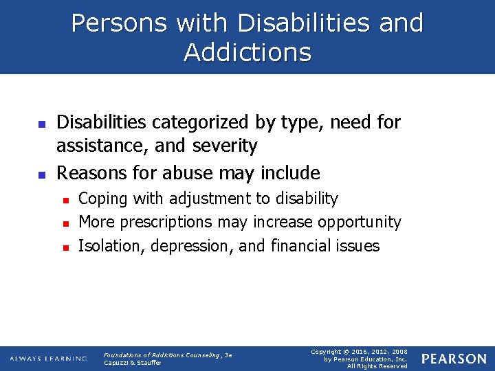 Persons with Disabilities and Addictions n n Disabilities categorized by type, need for assistance,