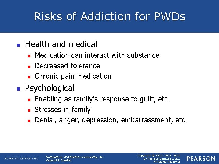 Risks of Addiction for PWDs n Health and medical n n Medication can interact