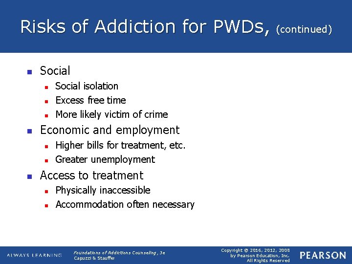 Risks of Addiction for PWDs, (continued) n Social n n Economic and employment n