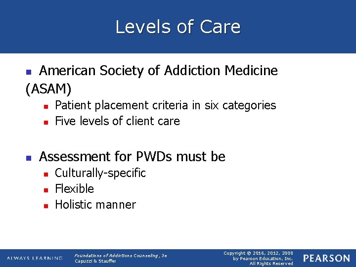 Levels of Care American Society of Addiction Medicine (ASAM) n n Patient placement criteria
