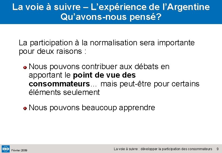 La voie à suivre – L’expérience de l’Argentine Qu’avons-nous pensé? La participation à la