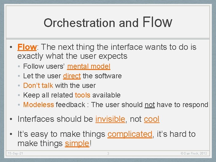 Orchestration and Flow • Flow: The next thing the interface wants to do is