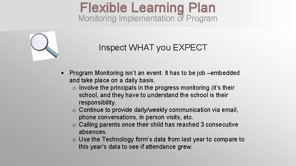 Flexible Learning Plan Monitoring Implementation of Program Inspect WHAT you EXPECT Program Monitoring isn’t