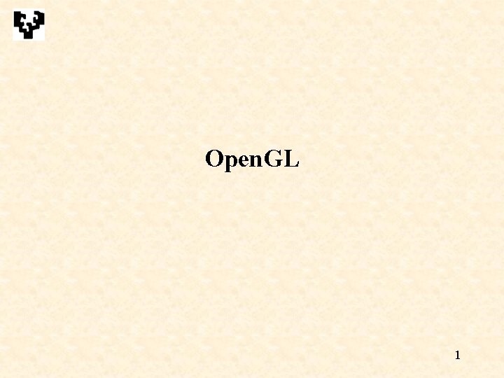 Open. GL 1 Open. GL 1