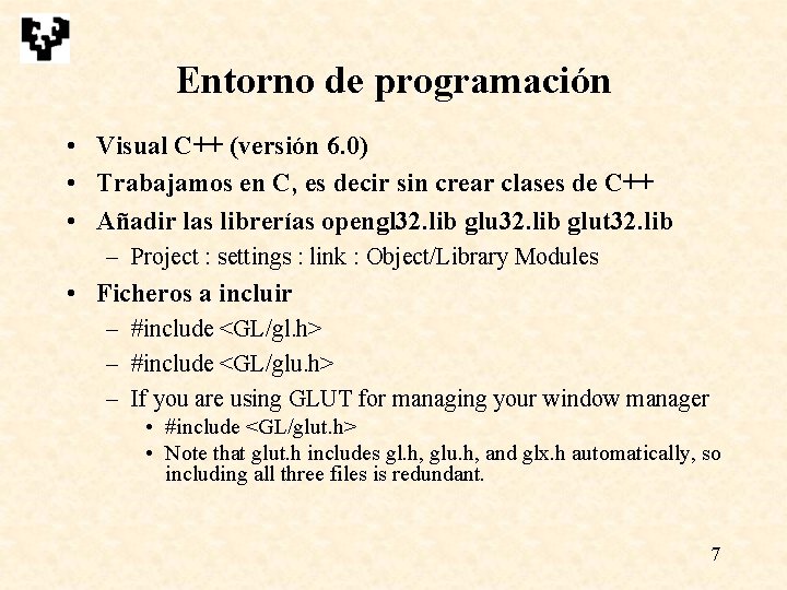 Entorno de programación • Visual C++ (versión 6. 0) • Trabajamos en C, es Entorno de programación • Visual C++ (versión 6. 0) • Trabajamos en C, es
