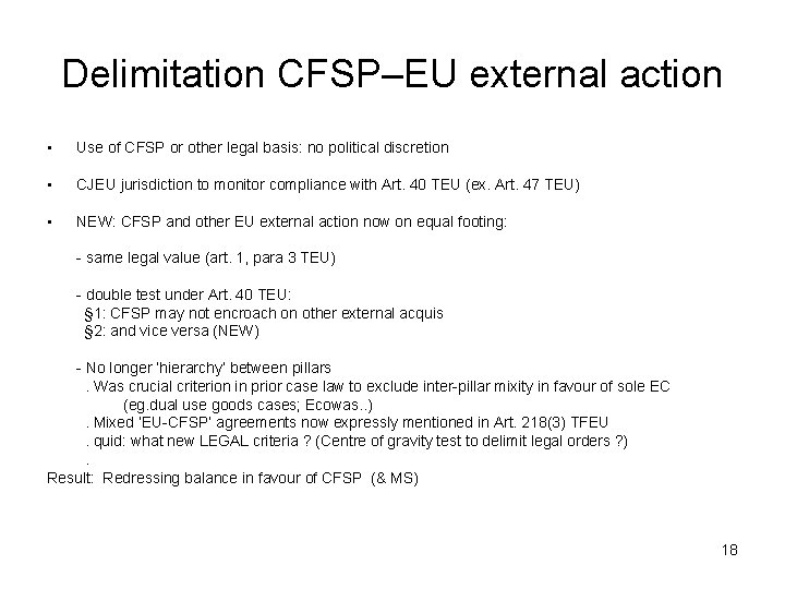 Delimitation CFSP–EU external action • Use of CFSP or other legal basis: no political
