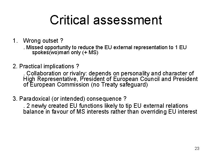 Critical assessment 1. Wrong outset ? . Missed opportunity to reduce the EU external