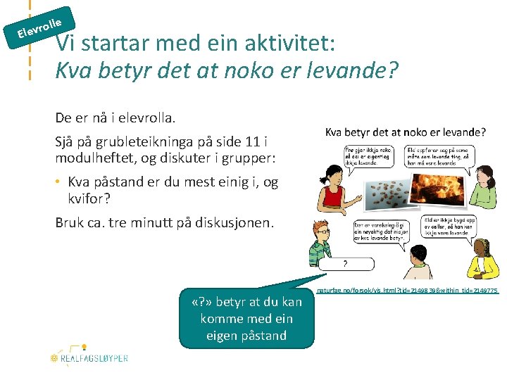 le rol Elev Vi startar med ein aktivitet: Kva betyr det at noko er