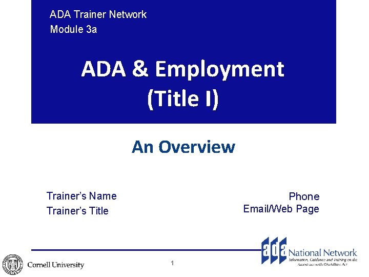 ADA Trainer Network Module 3 a ADA & Employment (Title I) An Overview Trainer’s ADA Trainer Network Module 3 a ADA & Employment (Title I) An Overview Trainer’s