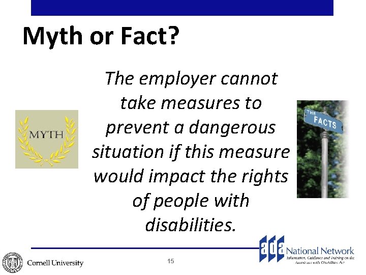Myth or Fact? The employer cannot take measures to prevent a dangerous situation if Myth or Fact? The employer cannot take measures to prevent a dangerous situation if