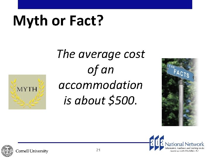 Myth or Fact? The average cost of an accommodation is about $500. 21 Myth or Fact? The average cost of an accommodation is about $500. 21