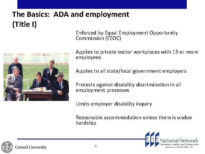 The Basics: ADA and employment (Title I) Enforced by Equal Employment Opportunity Commission (EEOC) The Basics: ADA and employment (Title I) Enforced by Equal Employment Opportunity Commission (EEOC)