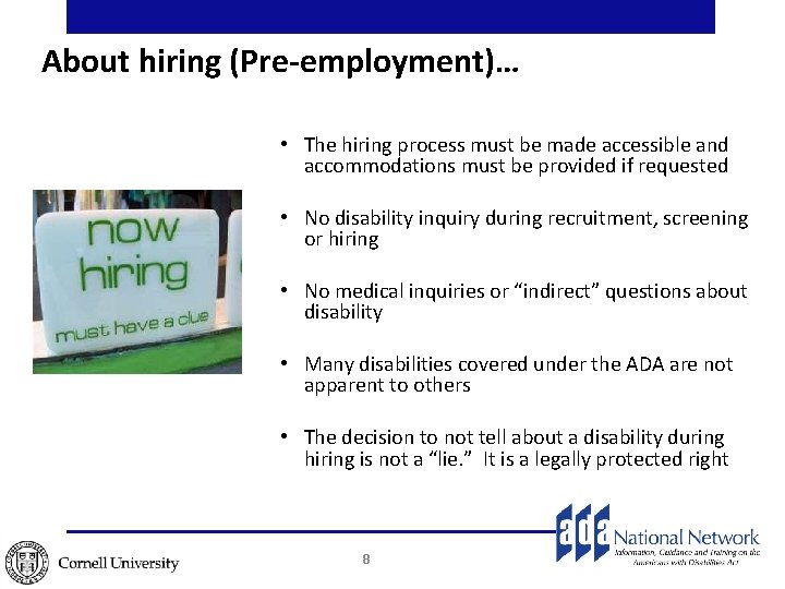About hiring (Pre-employment)… • The hiring process must be made accessible and accommodations must About hiring (Pre-employment)… • The hiring process must be made accessible and accommodations must