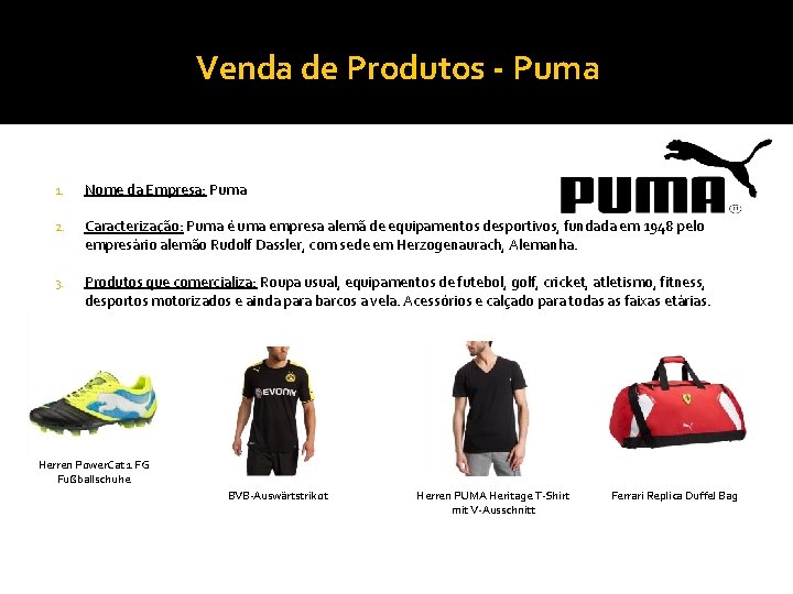 Venda de Produtos - Puma 1. Nome da Empresa: Puma 2. Caracterização: Puma é