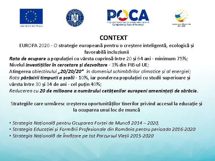 CONTEXT EUROPA 2020 - O strategie europeană pentru o creștere inteligentă, ecologică și favorabilă