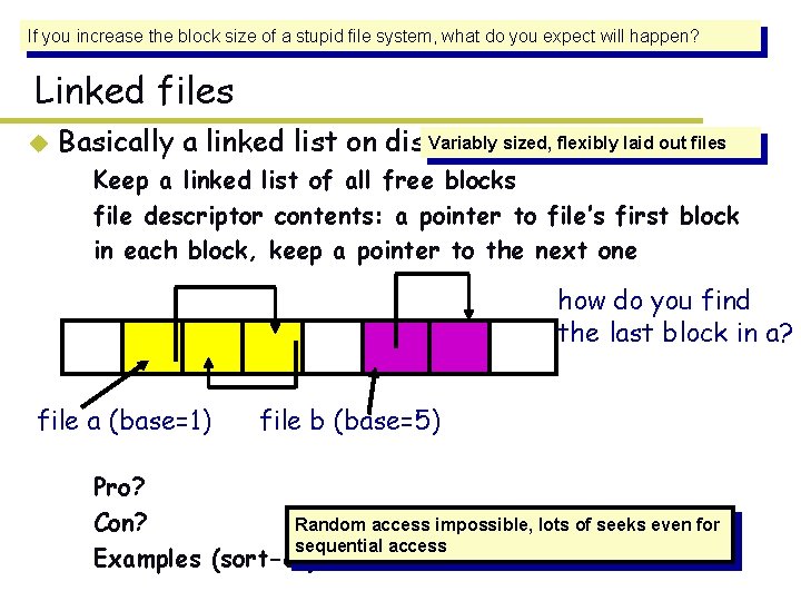 If you increase the block size of a stupid file system, what do you If you increase the block size of a stupid file system, what do you