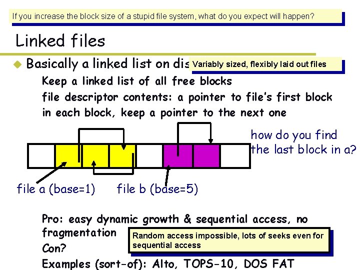If you increase the block size of a stupid file system, what do you If you increase the block size of a stupid file system, what do you