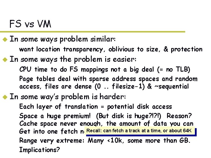 FS vs VM u In some ways problem similar: – want location transparency, oblivious FS vs VM u In some ways problem similar: – want location transparency, oblivious