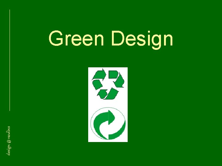 design rawlins Green Design The world is running