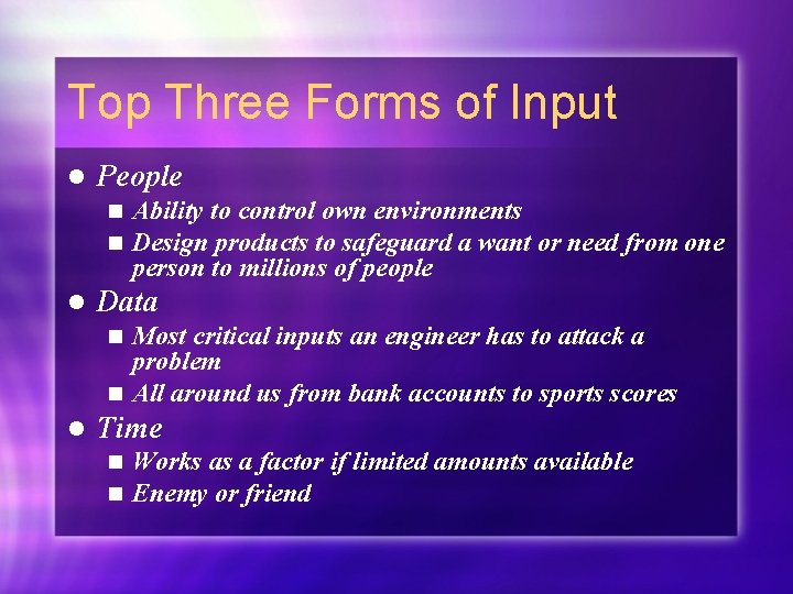 Top Three Forms of Input l People n n l Ability to control own Top Three Forms of Input l People n n l Ability to control own