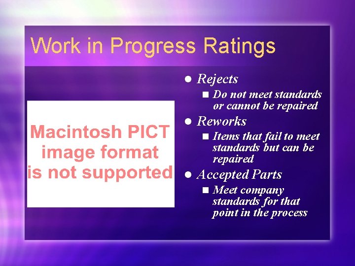 Work in Progress Ratings l Rejects n l Reworks n l Do not meet Work in Progress Ratings l Rejects n l Reworks n l Do not meet