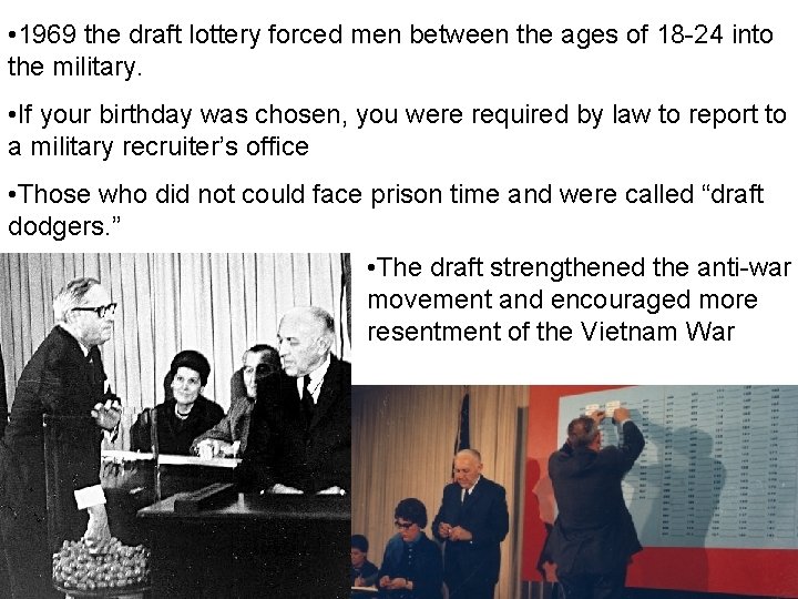  • 1969 the draft lottery forced men between the ages of 18 -24