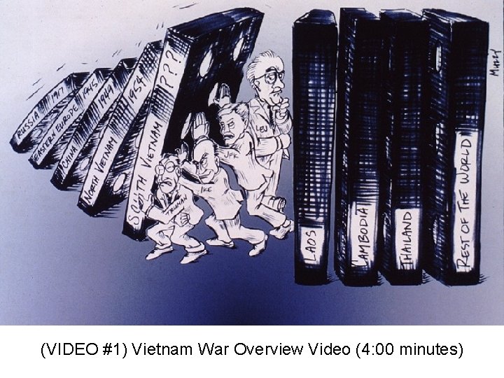 (VIDEO #1) Vietnam War Overview Video (4: 00 minutes) 