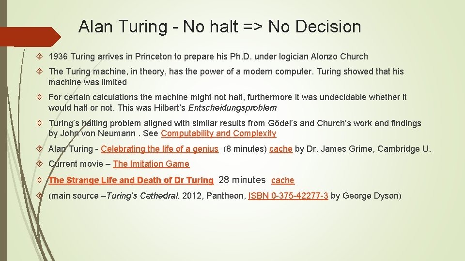 Alan Turing - No halt => No Decision 1936 Turing arrives in Princeton to Alan Turing - No halt => No Decision 1936 Turing arrives in Princeton to