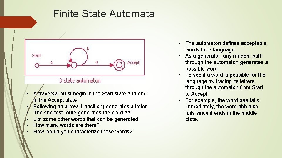 Finite State Automata • A traversal must begin in the Start state and end Finite State Automata • A traversal must begin in the Start state and end