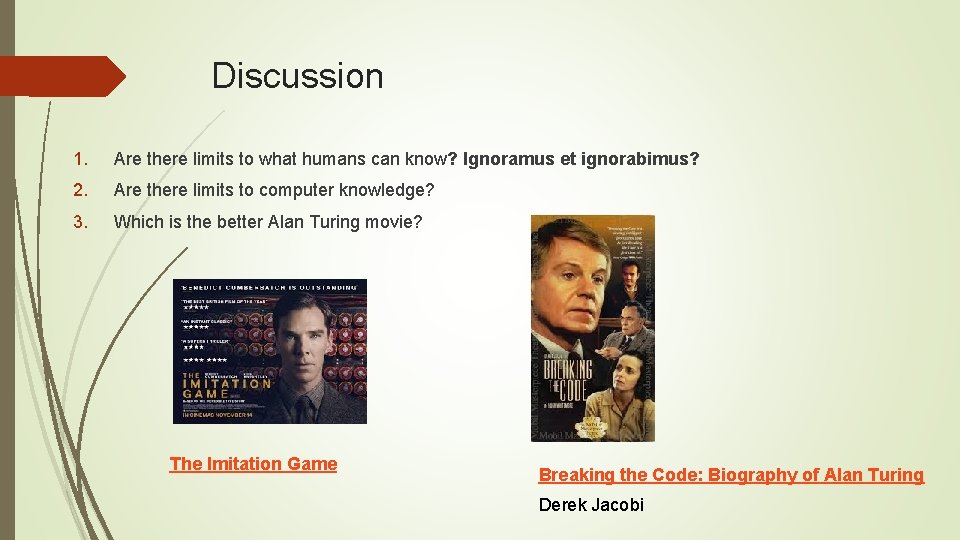 Discussion 1. Are there limits to what humans can know? Ignoramus et ignorabimus? 2. Discussion 1. Are there limits to what humans can know? Ignoramus et ignorabimus? 2.