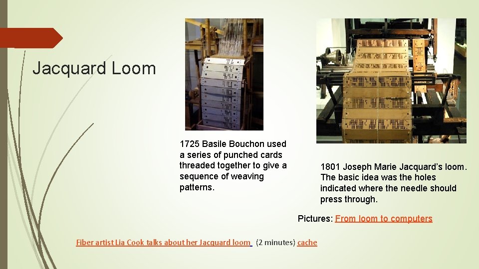 Jacquard Loom 1725 Basile Bouchon used a series of punched cards threaded together to Jacquard Loom 1725 Basile Bouchon used a series of punched cards threaded together to