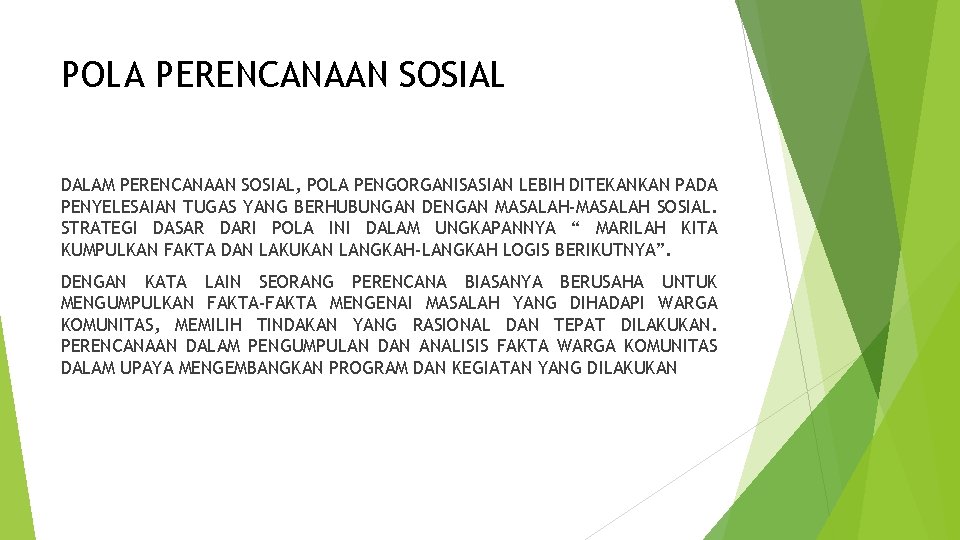 POLA PERENCANAAN SOSIAL DALAM PERENCANAAN SOSIAL, POLA PENGORGANISASIAN LEBIH DITEKANKAN PADA PENYELESAIAN TUGAS YANG