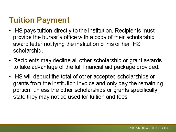 Tuition Payment • IHS pays tuition directly to the institution. Recipients must provide the