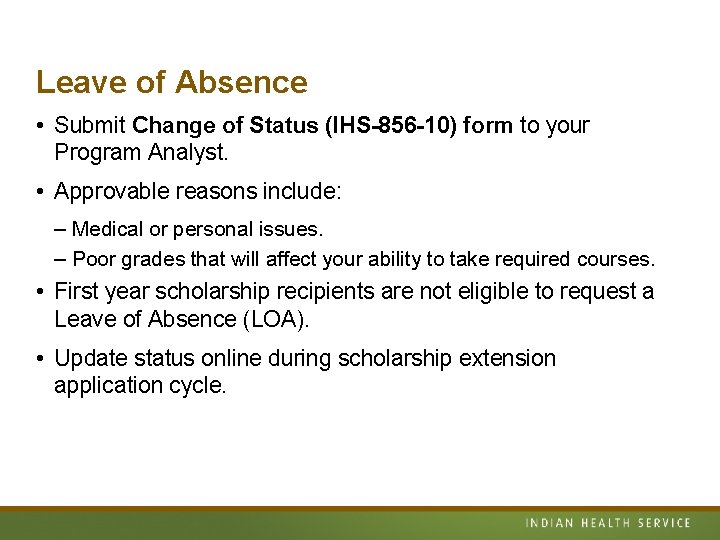 Leave of Absence • Submit Change of Status (IHS-856 -10) form to your Program