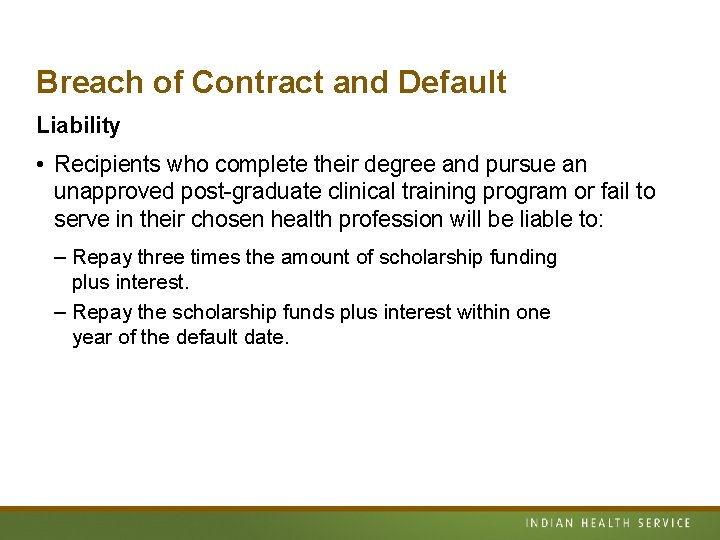 Breach of Contract and Default Liability • Recipients who complete their degree and pursue