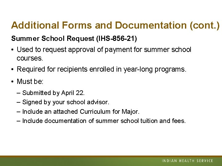 Additional Forms and Documentation (cont. ) Summer School Request (IHS-856 -21) • Used to