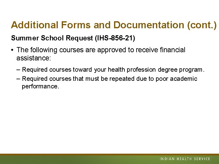 Additional Forms and Documentation (cont. ) Summer School Request (IHS-856 -21) • The following