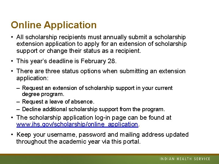 Online Application • All scholarship recipients must annually submit a scholarship extension application to