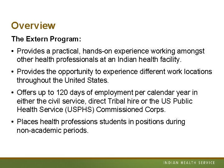 Overview The Extern Program: • Provides a practical, hands-on experience working amongst other health
