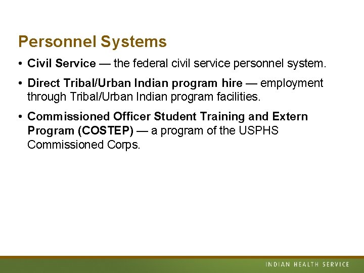 Personnel Systems • Civil Service — the federal civil service personnel system. • Direct