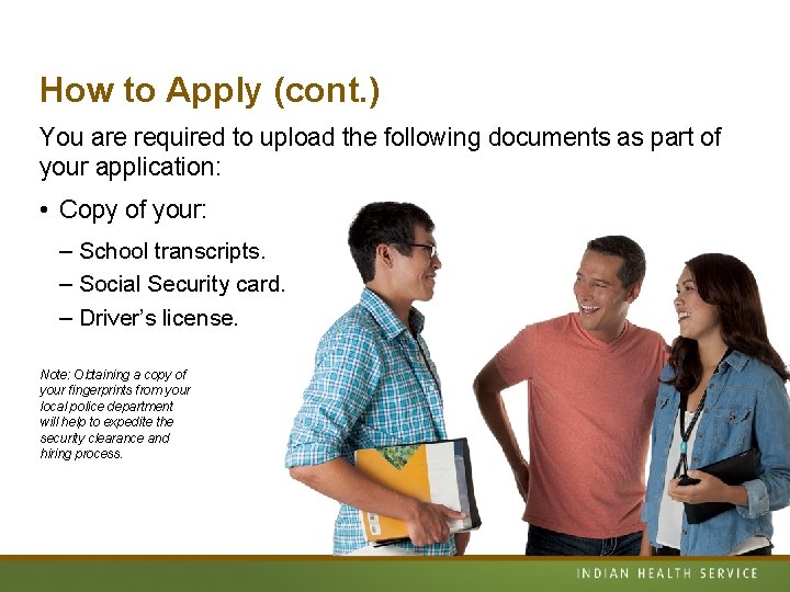 How to Apply (cont. ) You are required to upload the following documents as