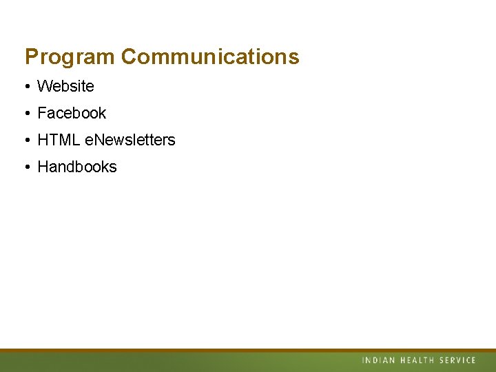 Program Communications • Website • Facebook • HTML e. Newsletters • Handbooks 