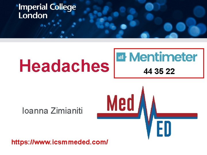 Headaches Ioanna Zimianiti https: //www. icsmmeded. com/ 44 35 22 