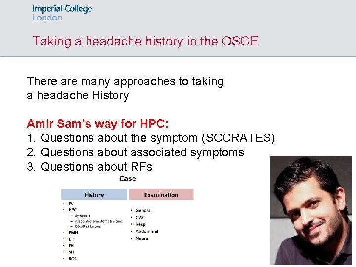 Taking a headache history in the OSCE There are many approaches to taking a