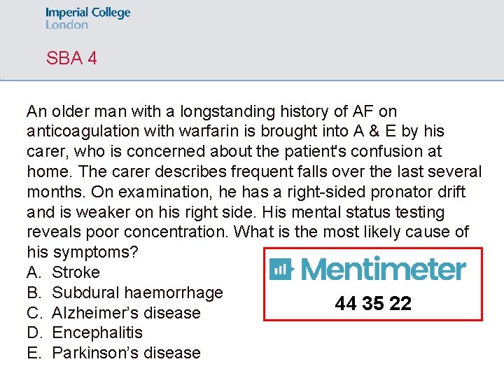 SBA 4 An older man with a longstanding history of AF on anticoagulation with