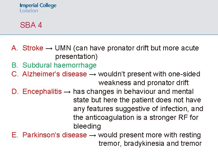 SBA 4 A. Stroke → UMN (can have pronator drift but more acute presentation)