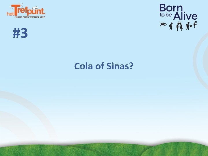 #3 Cola of Sinas? #3 Cola of Sinas?