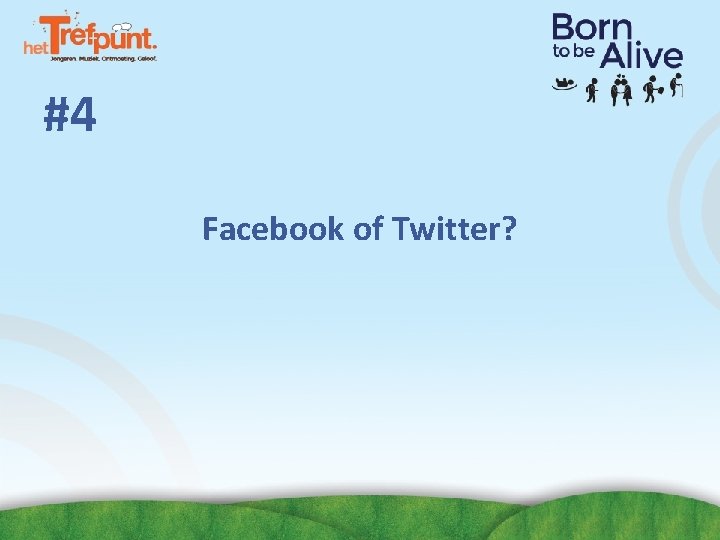 #4 Facebook of Twitter? #4 Facebook of Twitter?